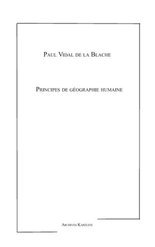 Paul Vidal de La Blache et Emmanuel de Martonne - Principes de géographie humaine.