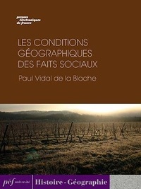 Paul Vidal Vidal de la Blache - Les conditions géographiques des faits sociaux.