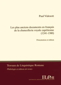Les plus anciens documents en français de la chancellerie royale capétienne (1241-1300)