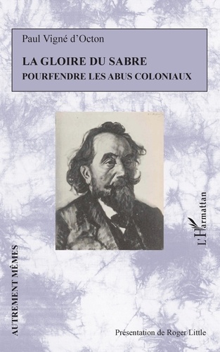 Paul Vigné d'Octon - La gloire du sabre - Pourfendre les abus coloniaux.
