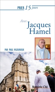 Ebooks gratuits en ligne pdf download Prier 15 jours avec le père Jacques Hamel ePub CHM FB2 par Paul Vigouroux