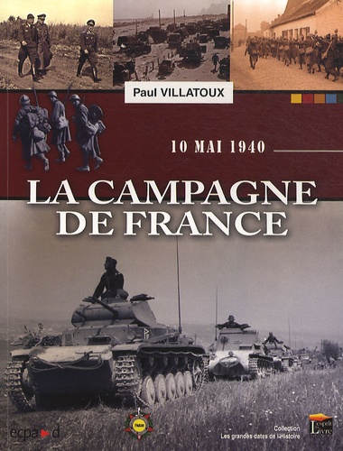 Paul Villatoux - La campagne de France - 10 mai 1940.