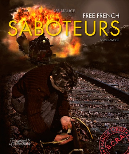 Paul Villatoux - Saboteurs de la France libre - Edition en anglais.