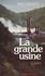 La Grande usine