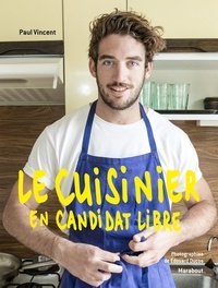 Paul Vincent - Le cuisinier en candidat libre.