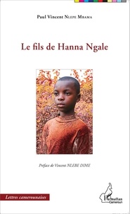 Paul Vincent Nlepe Mbama - Le fils de Hanna Ngale.