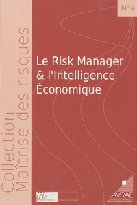 Paul-Vincent Valtat et Bernard Besson - Le Risk Manager et l'intelligence économique.