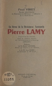 Paul Viret et Jean Clerc - Un héros de la Résistance savoyarde : Pierre Lamy.