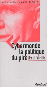 Paul Virilio - Cybermonde, La Politique Du Pire.