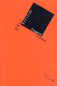 Paul Virilio - L'espace critique.