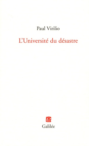 Paul Virilio - L'Université du désastre.