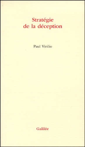 Paul Virilio - Stratégie de la déception.