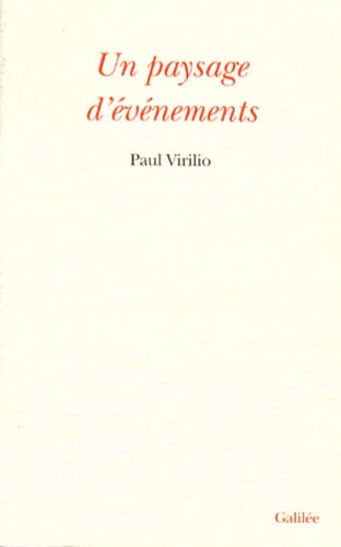 Paul Virilio - Un paysage d'événements.