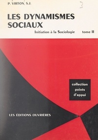 Paul Virton - Les dynamismes sociaux. Initiation à la sociologie (2).