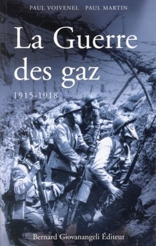Paul Voivenel et Paul Martin - La Guerre des gaz - 1915-1918.