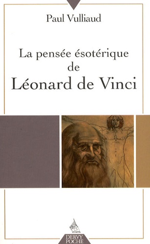 Paul Vulliaud - La pensée ésotérique de Léonard de Vinci.