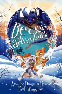 Becky’s Adventures: And the Dragons Rescue