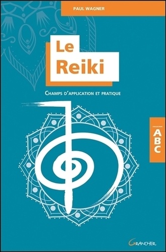 Le Reiki. Champs d'application et pratique
