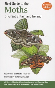 Paul Waring et Martin Townsend - Field Guide to the Moths of Great Britain and Ireland.