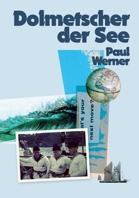 Paul Werner - Dolmetscher der See.