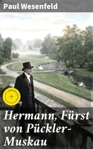 Hermann, Fürst von Pückler-Muskau