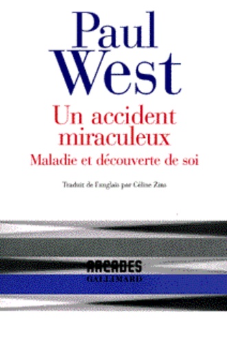 Paul West - Un accident miraculeux - Maladie et découverte de soi.