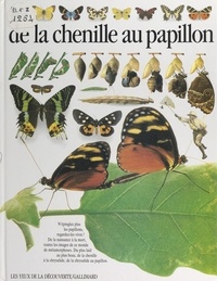Paul Whalley et Jean Olivier Héron - De la chenille au papillon.