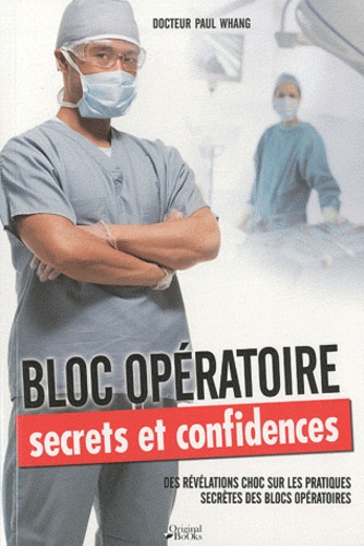 Paul Whang - Bloc opératoire - Secrets et confidences.
