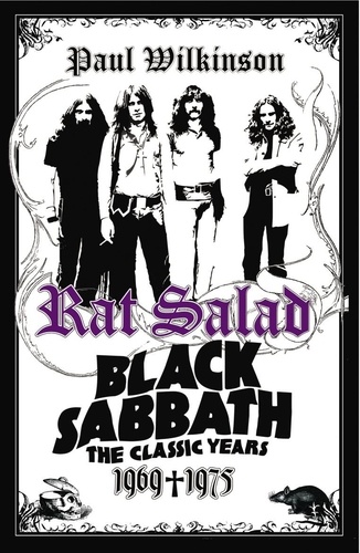 Paul Wilkinson - Rat Salad - Black Sabbath: The Classic Years 1969-1975.
