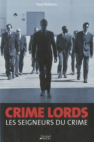 Paul Williams - Crime Lords - Les seigneurs du crime.