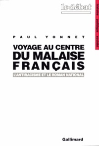 Paul Yonnet - Voyage au centre du malaise français - L'antiracisme et le roman national.