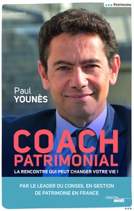 Paul Younès - Coach patrimonial - La rencontre qui peut changer votre vie !.