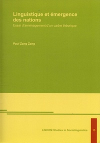 Paul Zang Zang - Linguistique et émergence des nations - Essai d'aménagement d’un cadre théorique.
