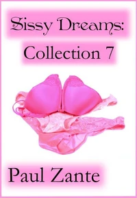 Sissy Dreams: Collection 7