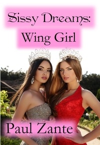  Paul Zante - Sissy Dreams: Wing Girl.