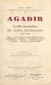 Paul Zeys et Lucien Saint - Agadir - Conflits immobiliers des confins sud-marocains (1911-1932).