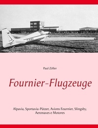 Paul Zöller - Fournier-Flugzeuge - Alpavia, Sportavia-Pützer, Avions Fournier, Slingsby, Aeromot.