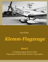 Paul Zöller - Klemm-Flugzeuge I - Leichtflugzeugbau Klemm GmbH, Flugzeugwerk Halle GmbH, Daimler Flugzeugbau.