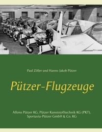 Paul Zöller et Hanns-Jakob Pützer - Pützer-Flugzeuge - Alfons Pützer KG, Pützer Kunststofftechnik KG (PKT), Sportavia-Pützer GmbH &amp; Co. KG.