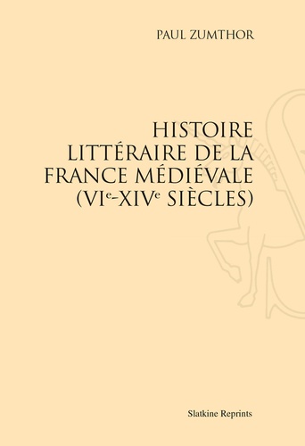 Paul Zumthor - Histoire littéraire de la France médiévale (VIe-XIVe siècles).