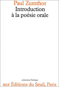 Paul Zumthor - Introduction A La Poesie Orale.