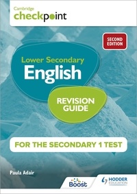 Paula Adair - Cambridge Checkpoint Lower Secondary English Revision Guide for the Secondary 1 Test 2nd edition.