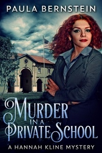  Paula Bernstein - Murder in a Private School - A Hannah Kline Mystery, #3.