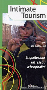 Paula Bialski - Intimate Tourism - Enquête dans un réseau d'hospitalité.
