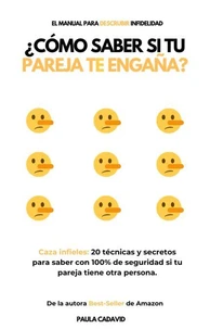 Cómo Saber si tu Pareja te Engaña: (Caza Infieles: 20 Técnicas y Secretos Para Saber con 100% de Seguridad si tu Pareja Tiene Otra Persona.)