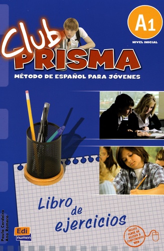 Paula Cerdeira et Ana Romero - Club Prisma A1 Nivel inicial - Libro de ejercicios.