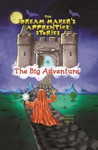  Paula Christine Curtis - The Big Adventure - The Dream Maker's Aprentice Stories, #1.
