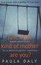 Paula Daly - Just What Kind of Mother Are You?.