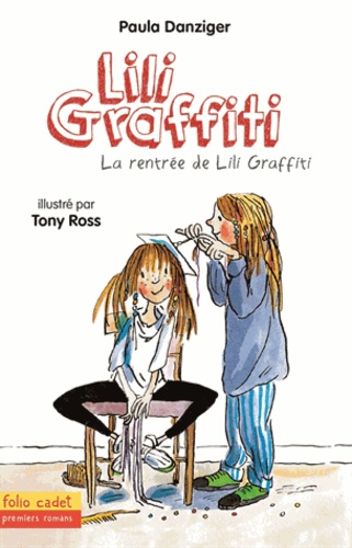 Paula Danziger et Tony Ross - Les Aventures de Lili Graffiti Tome 3 : La rentrée de Lili Graffiti.