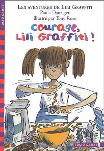 Paula Danziger - Les Aventures de Lili Graffiti Tome 4 : Courage, Lili Graffiti !.